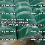 Safety Glazing Green Tape to fix pre-laminated glass with EVA PVB TPU SGP interlayer film (51)
