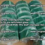 Safety Glazing Green Tape to fix pre-laminated glass with EVA PVB TPU SGP interlayer film (54)